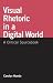 Visual Rhetoric in a Digital World: A Critical Sourcebook