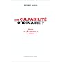 Une culpabilité ordinaire?: Hitler, les Allemands et la Shoah : les enjeux de la Controverse Goldhagen