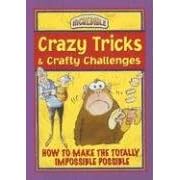Crazy Tricks and Crafty Challenges (Incredible)