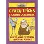 Crazy Tricks and Crafty Challenges (Incredible)