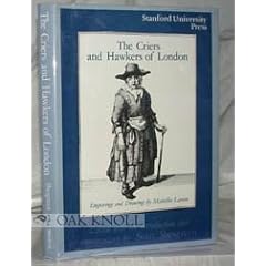 The Criers and Hawkers of London: Engravings and Drawings by Marcellus Laroon