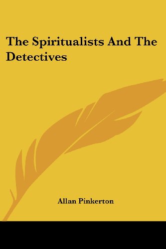 The Spiritualists And The Detectives