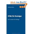 HTML f�r Einsteiger: Ein Grundkurs f�r Anf�nger
