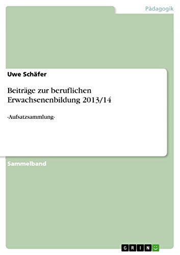 Beiträge zur beruflichen Erwachsenenbildung 2013/14: -Aufsatzsammlung- (German Edition)