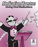 Medication Maestro: Giving Oral Medications (Online Tutorial for Institutions)