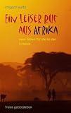 Ein leiser Ruf aus Afrika: Mein Leben f�r die Kinder in Kenia