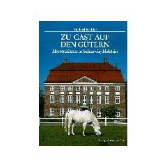 Zu Gast auf den G�tern: Herrenh�user in Schleswig-Holstein