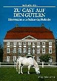 Zu Gast auf den G�tern: Herrenh�user in Schleswig-Holstein