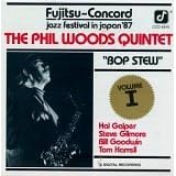 Bop Stew -Fujitsu - Concord Jazz Festival in Japan '87 by  Phil Woods, Hal Galper, Steve Gilmore, Bill Goodwin, and Tom Harrell 