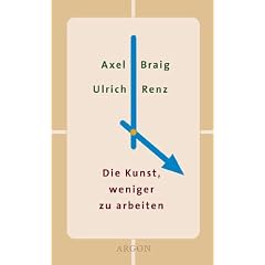 Die Kunst, weniger zu arbeiten