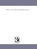 Address on the culture demanded by the age.