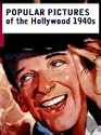 POPULAR PICTURES OF THE HOLLYWOOD 1940s