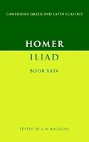 Homer: Iliad Book XXIV (Cambridge Greek and Latin Classics)
