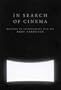 In Search of Cinema: Writings on International Film Art