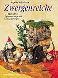 Zwergenreiche. Vom Wesen der Zwerge und wie man sie gestaltet.