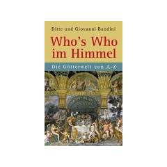 Who's Who im Himmel. Die G�tterwelt von A - Z
