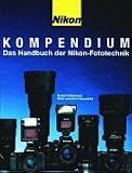 Nikon Kompendium. Das Handbuch der Nikon-Fototechnik