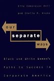 Our Separate Ways: Black and White Women and the Struggle for Professional Identity
