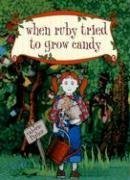 When Ruby Tried to Grow Candy