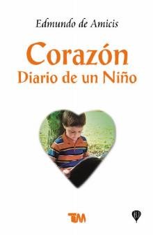 Corazon/ Heart: Diario De Un Nino/ Diary of a Child (Spanish Edition)