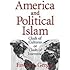 America and Political Islam: Clash of Cultures or Clash of Interests?
