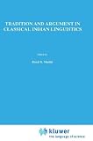 Tradition and Argument in Classical Indian Linguistics: The Bahiranga-Paribhasa in the Paribhasendusekhara (Studies of Classical India)