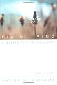 Plain Living: A Quaker Path to Simplicity