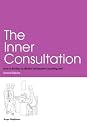 The Inner Consultation: How to Develop an Effective and Intuitive Consulting Style