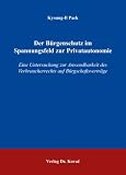 Der Bürgenschutz im Spannungsfeld zur Privatautonomie: Eine Untersuchung zur Anwendbarkeit des Verbraucherrechts auf Bürgschaftsverträge