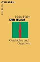 Der Islam: Geschichte und Gegenwart