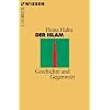Der Islam: Geschichte und Gegenwart