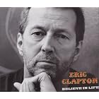 Click here to buy Believe in Life by Eric Clapton .