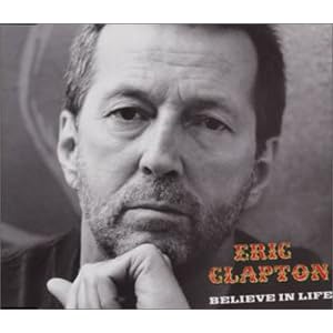 Believe in Life by Eric Clapton (Audio CD - 2008) - Import