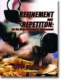 Refinement and Repetition, Dry-fire Drills for Dramatic Improvement