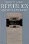 Republics Ancient and Modern: Classical Republicanism and the American Revolution