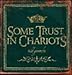 Some Trust in Chariots