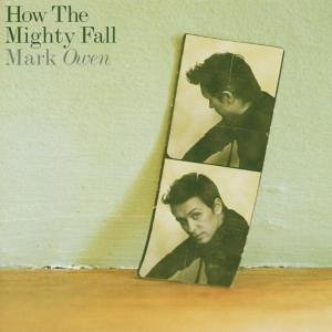 Mark Owen - How The Mighty Fall - Zortam Music