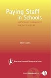 Paying Staff in Schools: Performance Management and Pay in Schools (Education Personnel Management)