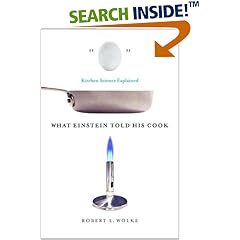 What Einstein Told His Cook: Kitchen Science Explained