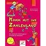 Komm mit ins Zahlenland. Eine spielerische Entdeckungsreise in die Welt der Mathematik