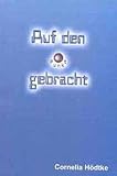 Auf den Punkt gebracht: Gedichte aus dem Leben - Cornelia H�dtke