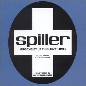 Spiller - Groovejet (If This Ain