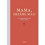 Mama, erz�hl mal: Das Erinnerungsalbum deines Lebens