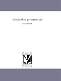 Metals: their properties and treatment.