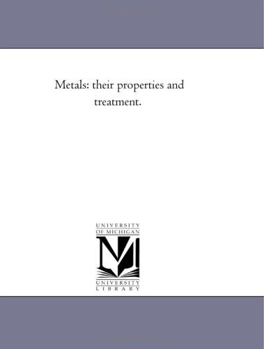 Metals: their properties and treatment.