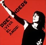 The Pretenders - Viva el Amor!