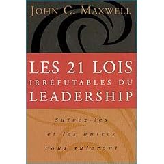 Les 21 Lois Irrefutables Du Leadership