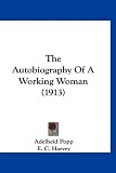 The Autobiography Of A Working Woman (1913)