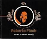 Roberta Flack, Sound of Velvet Melting (Behind the Bright Lights)
