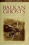 Balkan Ghosts: A Journey Through History